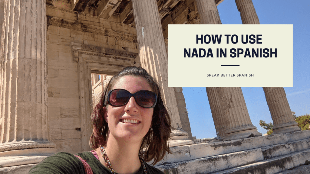 what-is-nada-how-to-say-nothing-in-spanish-speak-better-spanish