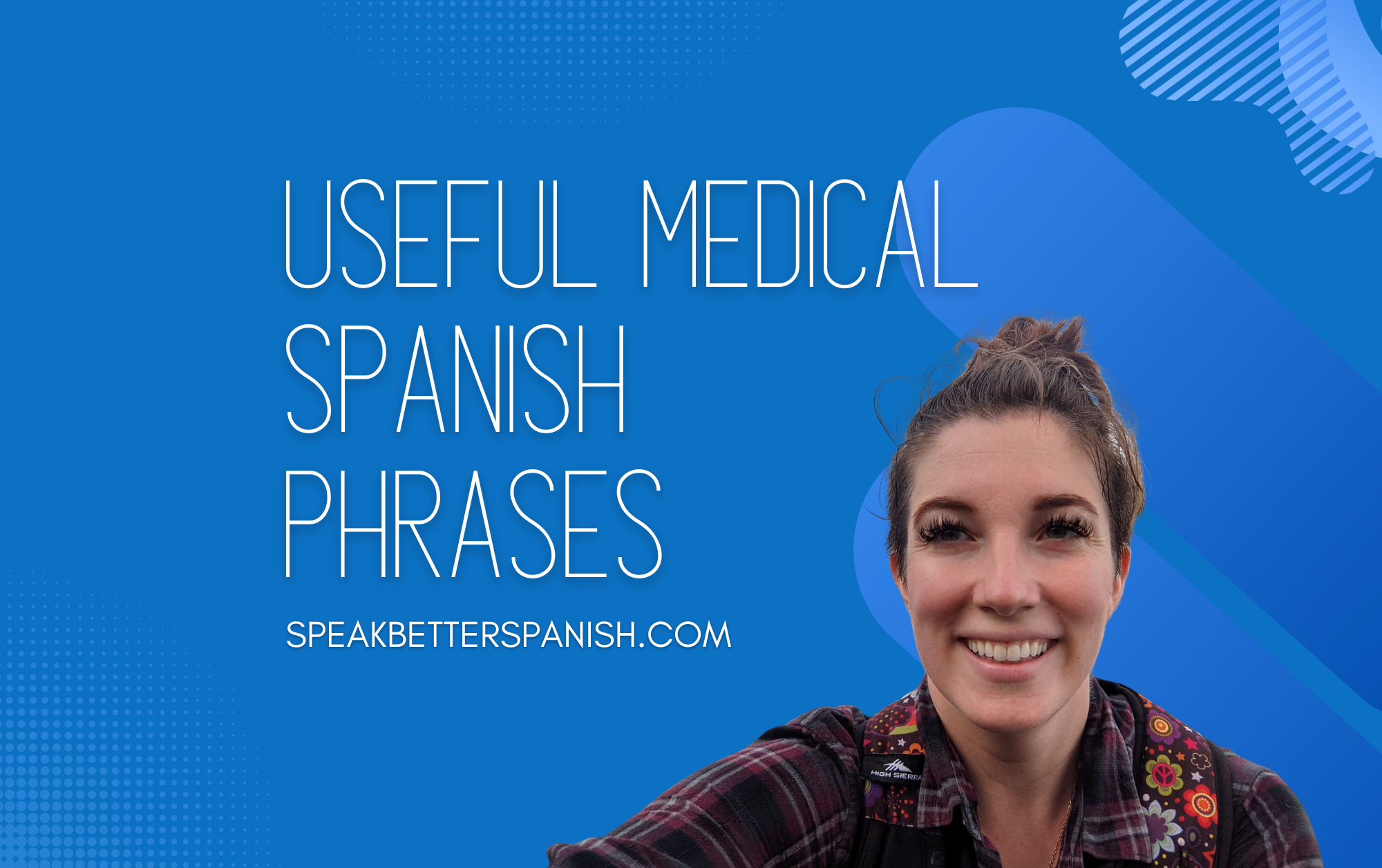 Useful Medical Spanish Phrases: What Do You Need to Know? - Speak ...