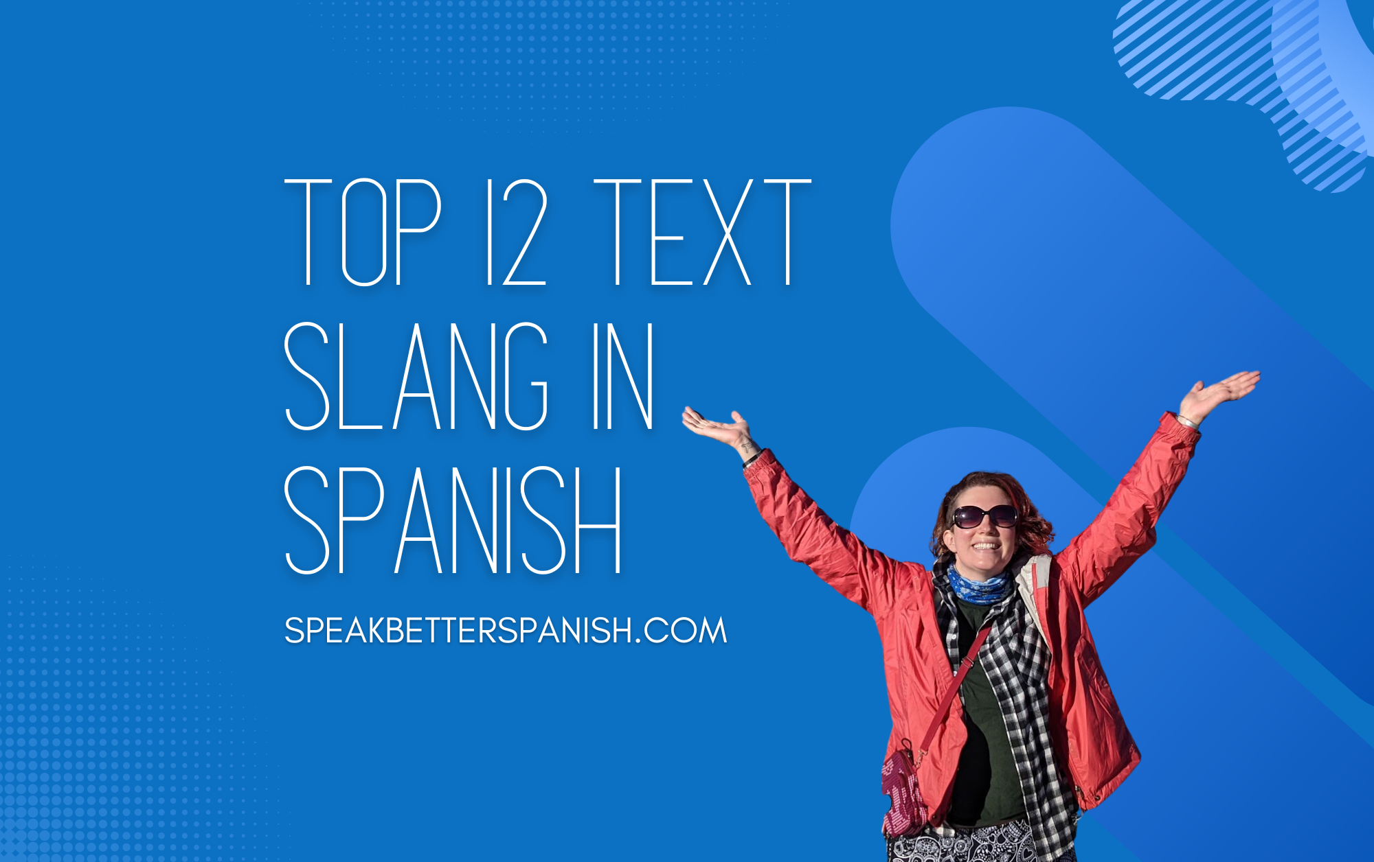 Top 12 Popular Spanish Text Slang You Should Know - Speak Better Spanish