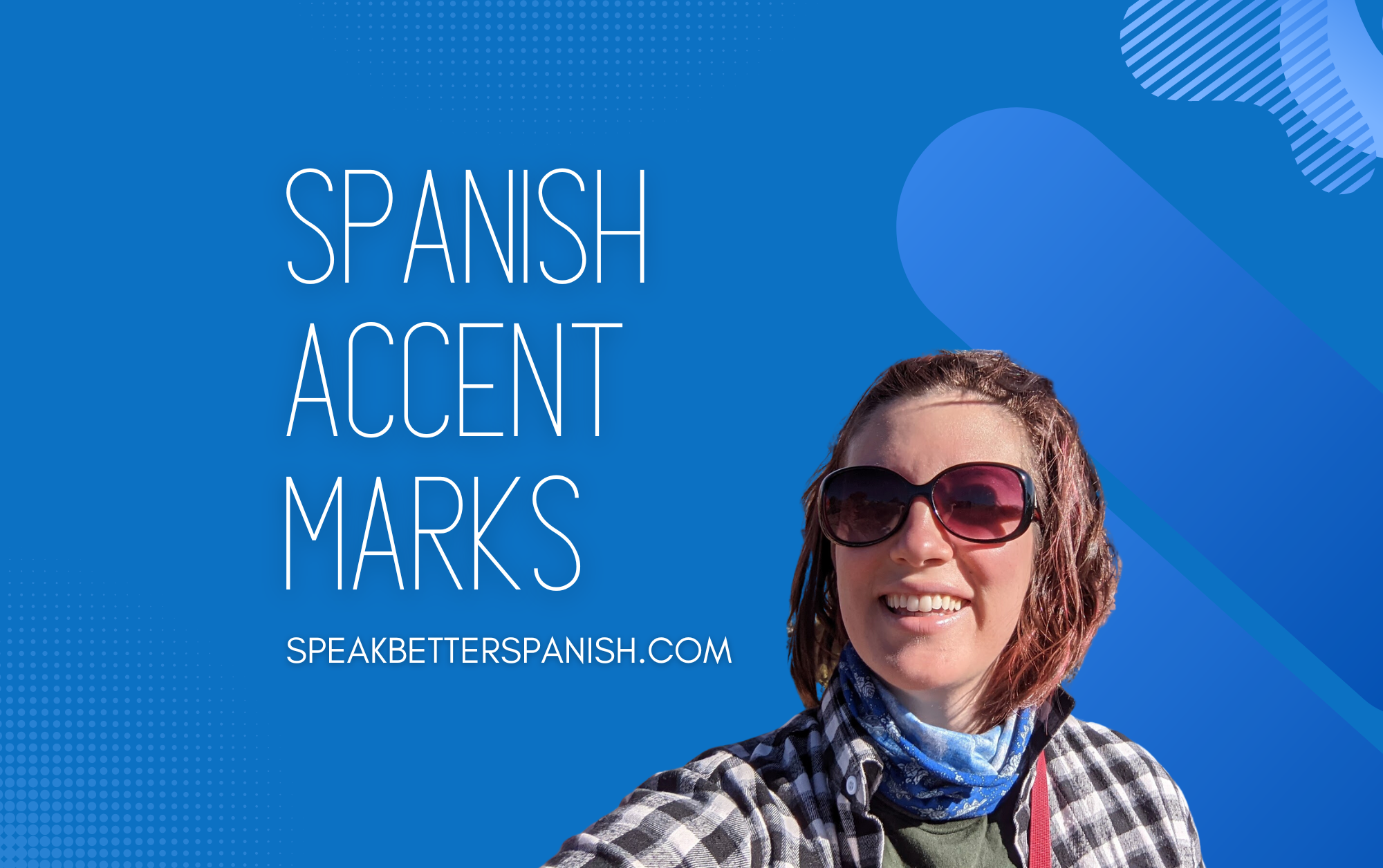 A Quick Guide to Spanish Accent Marks - Speak Better Spanish