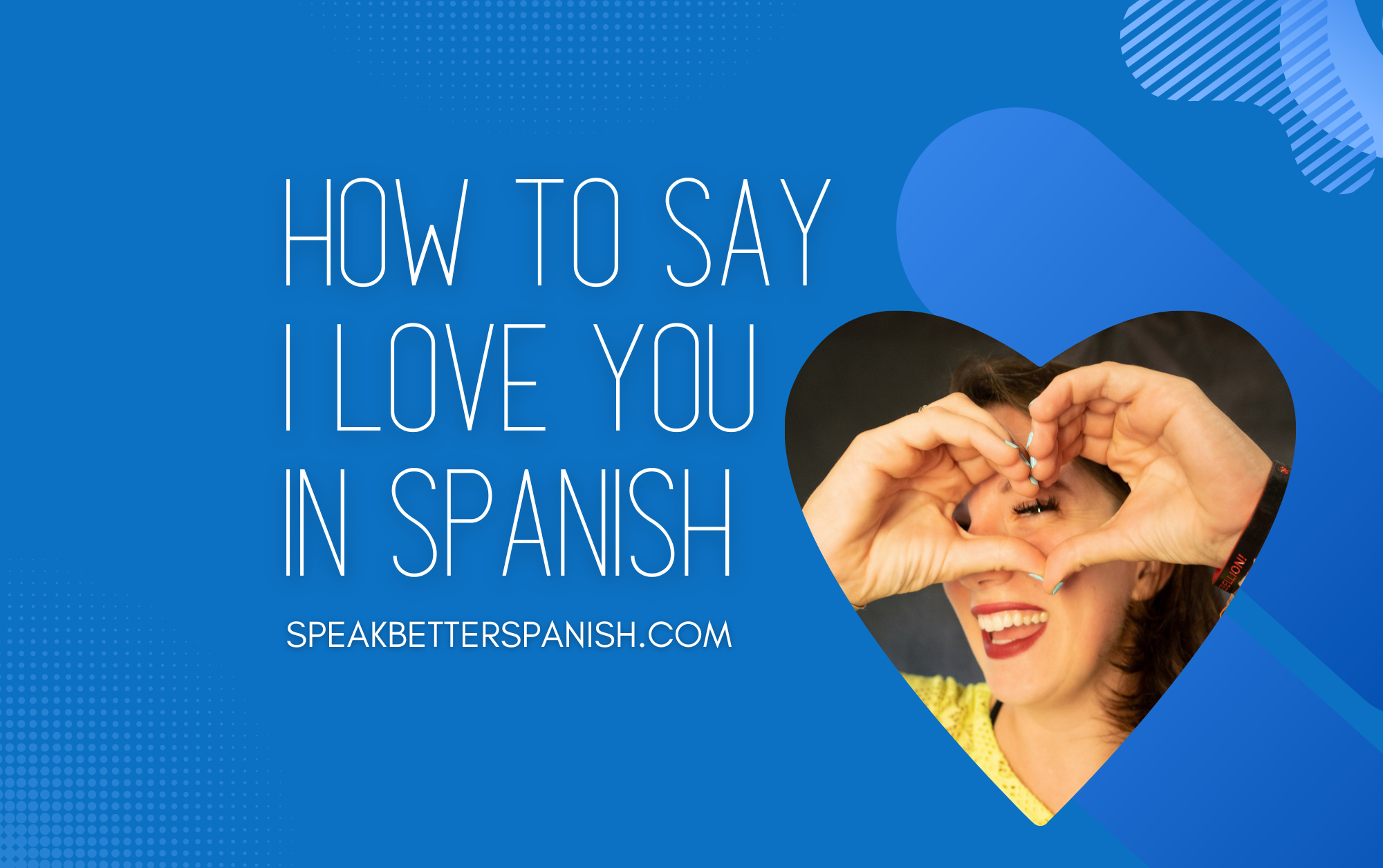 How Do You Say We Love You In Spanish