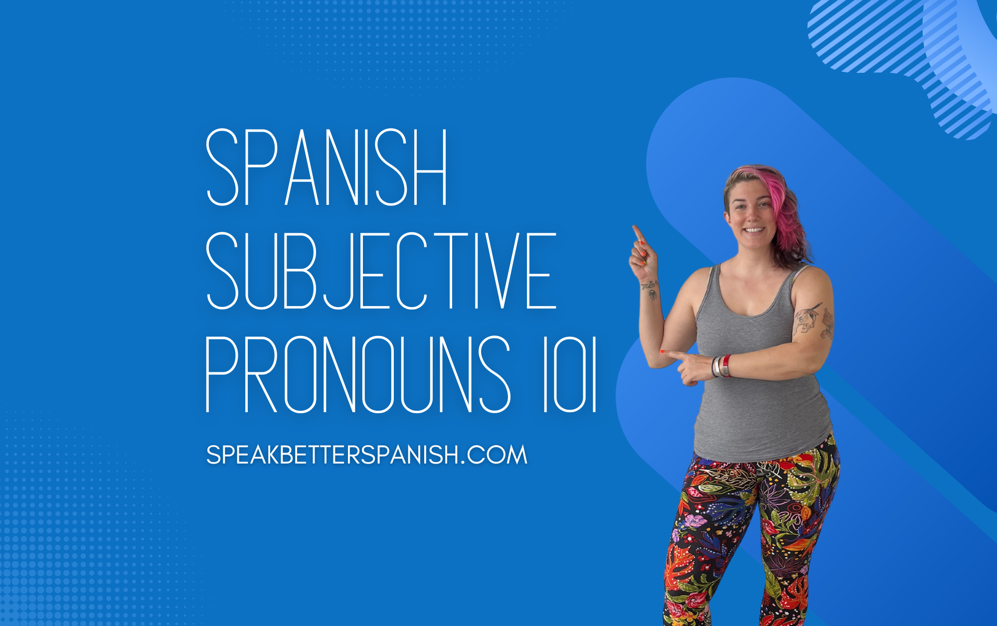 The Best Guide to Spanish Subject Pronouns - Speak Better Spanish