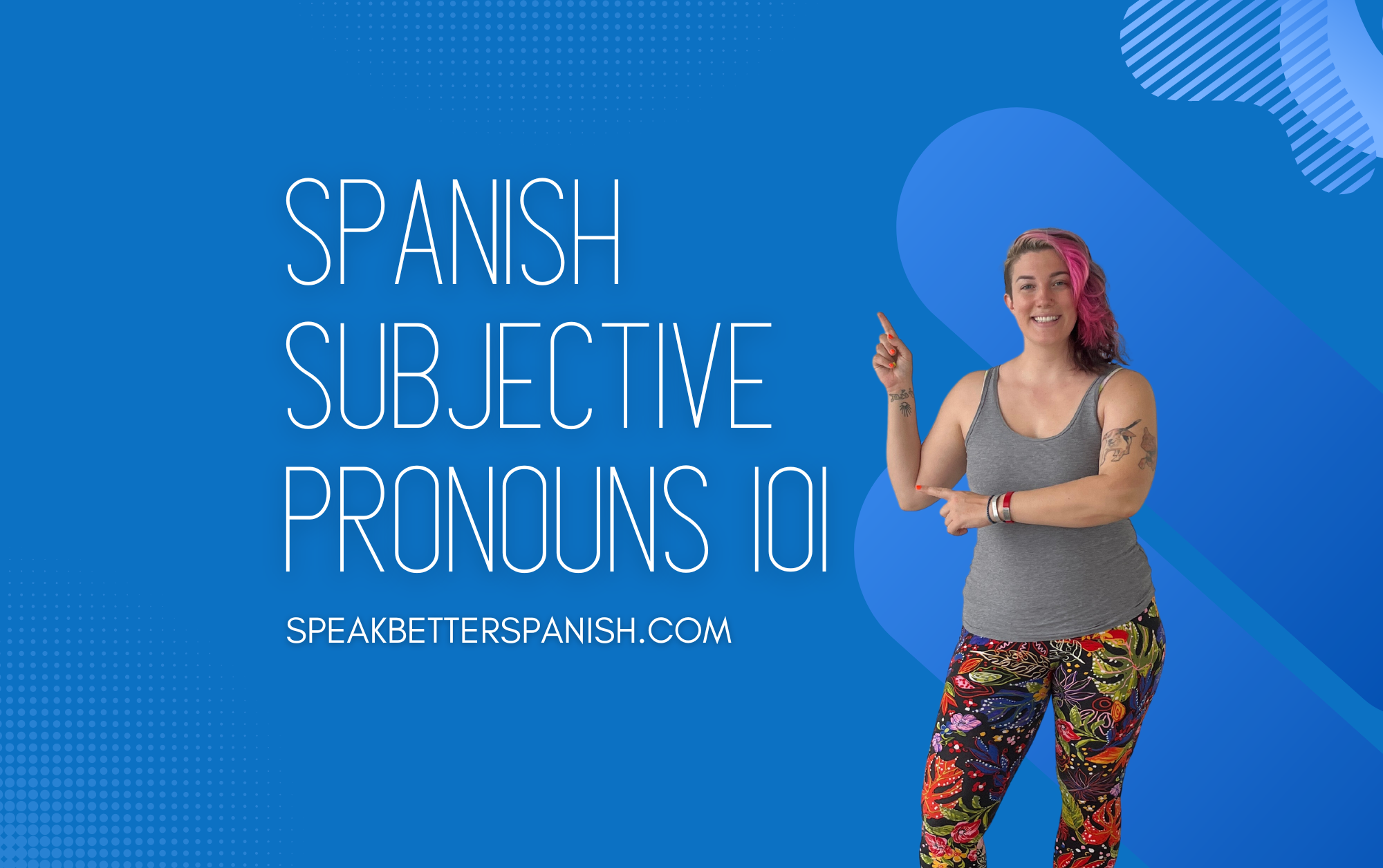 The Best Guide To Spanish Subject Pronouns Speak Better Spanish