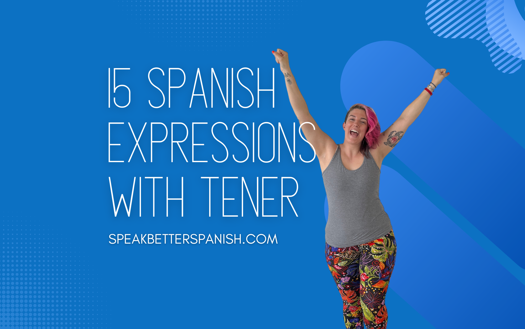 Top Popular Spanish Expressions with Tener - Speak Better Spanish