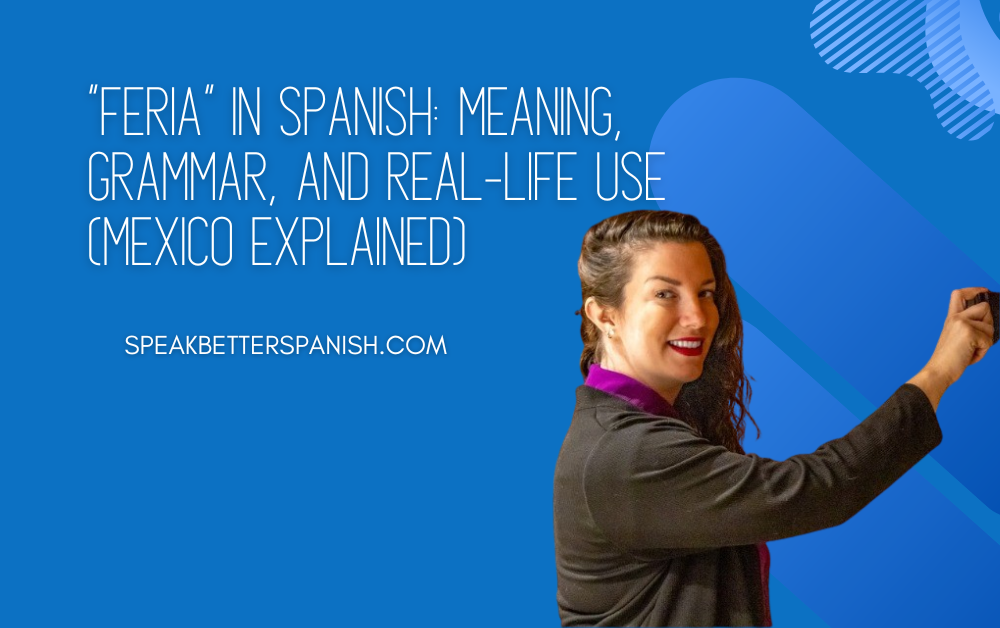 Feria in Mexican Spanish: Meaning and Usagee